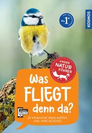 Was fliegt denn da? Kinder-Naturf&uuml;hrer